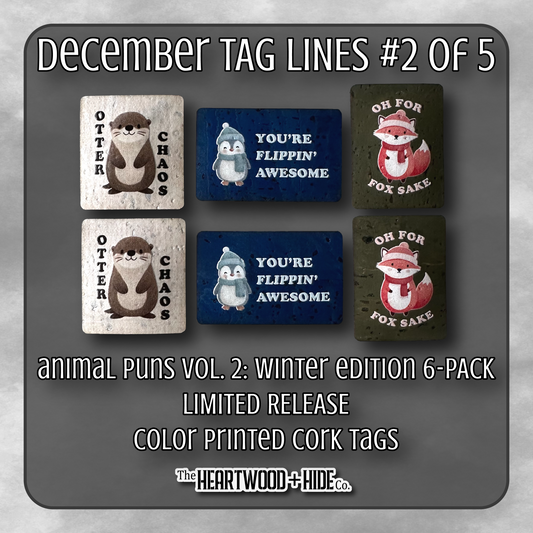"Animal Puns Vol. 2: Winter Edition" 6-Pack - LIMITED RELEASE Color Printed Cork Tags [TL Dec 2 of 5]