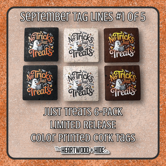 "Just Treats" 6-Pack - LIMITED RELEASE Color Printed Cork Tags [TL '25 Sept 1 of 5]
