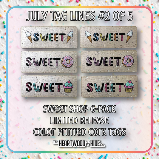 "Sweet Shop" 6-Pack - LIMITED RELEASE Color Printed Cork Tags [TL July 2 of 5]