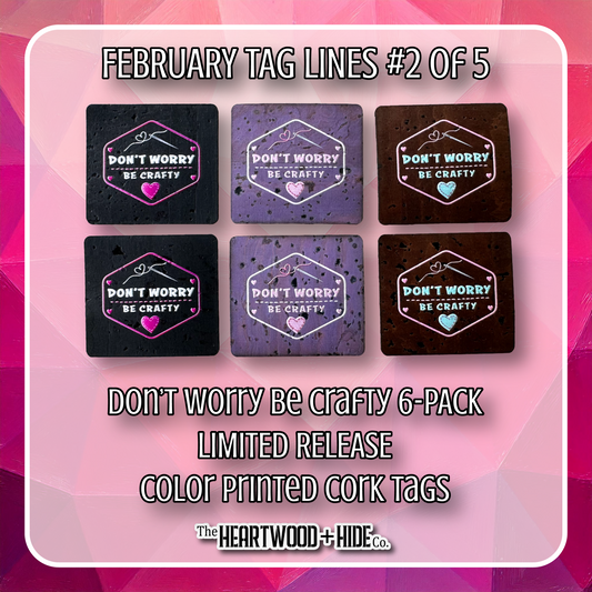 "Don't Worry Be Crafty" 6-Pack - LIMITED RELEASE Color Printed Cork Tags [TL Feb 2 of 5]