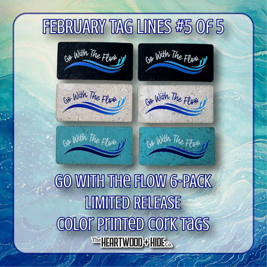 "Go With The Flow" 6-Pack - LIMITED RELEASE Color Printed Cork Tags [TL Feb 5 of 5]