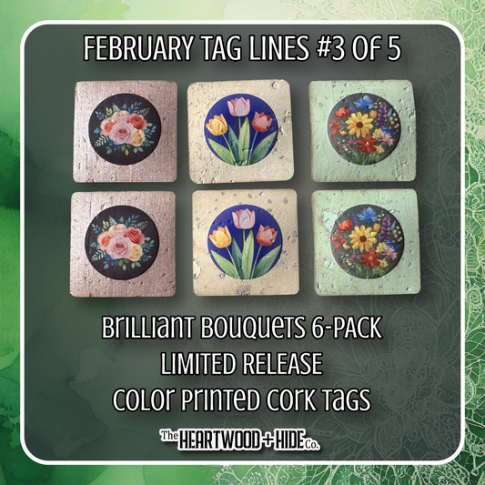 "Brilliant Bouquets" 6-Pack - LIMITED RELEASE Color Printed Cork Tags [TL Feb 3 of 5]