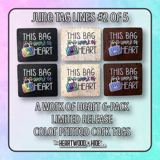 "A Work Of Heart" 6-Pack - LIMITED RELEASE Color Printed Cork Tags [TL June 2 of 5]