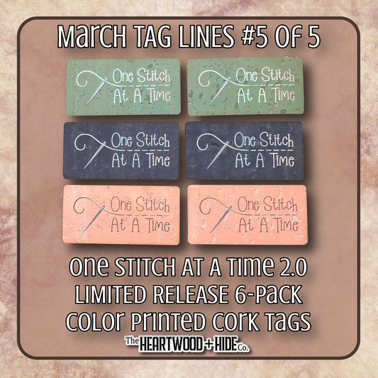 "One Stitch At A Time 2.0" 6-Pack - LIMITED RELEASE Color Printed Cork Tags [TL Mar 5 of 5]