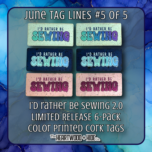 "I'd Rather Be Sewing 2.0" 6-Pack - LIMITED RELEASE Color Printed Cork Tags [TL June '26  5 of 5]