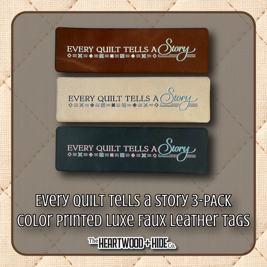 "Every Quilt Tells A Story" - 3-Pack - Color Printed Luxe Faux Leather Tags