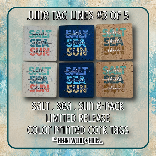 "Salt . Sea . Sun" 6-Pack - LIMITED RELEASE Color Printed Cork Tags [TL June '26  3 of 5]