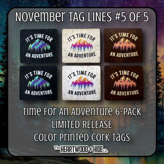 "Time For An Adventure" 6-Pack - LIMITED RELEASE Color Printed Cork Tags [TL '25 Nov 5 of 5]