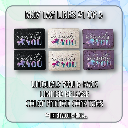 "Uniquely You" 6-Pack - LIMITED RELEASE Color Printed Cork Tags [TL May 1 of 5]