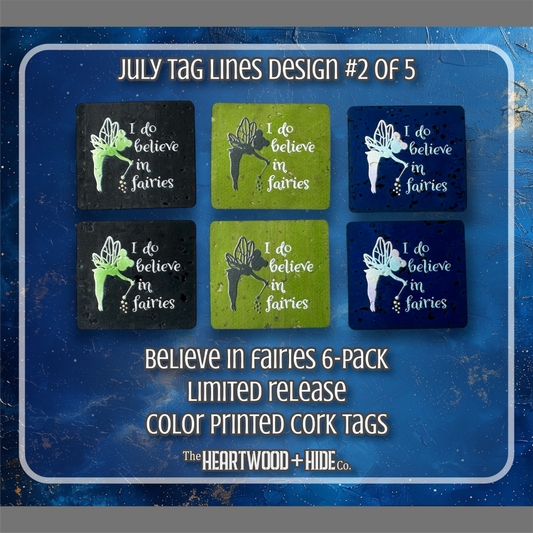 "Believe In Fairies" 6-Pack - LIMITED RELEASE Color Printed Cork Tags [TL JULY 2 of 5]