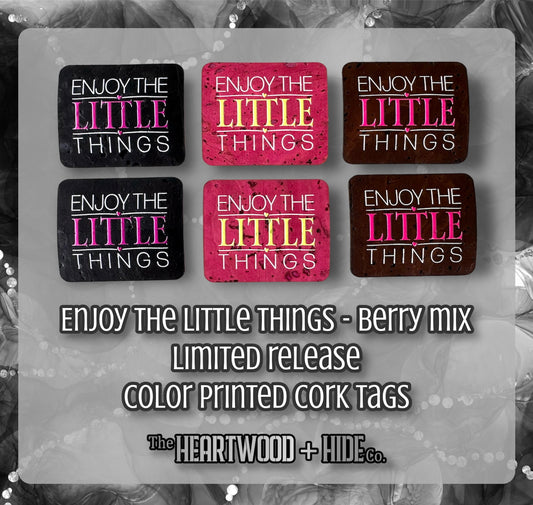 "Enjoy The Little Things" Berry Mix - LIMITED RELEASE Color Printed Cork Tags 6-Pack