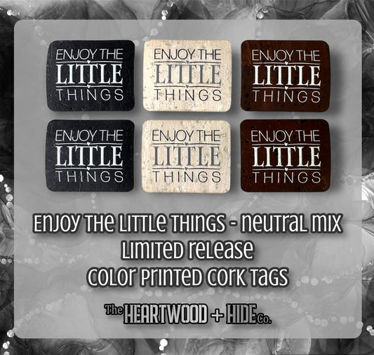 "Enjoy The Little Things" Neutral Mix - LIMITED RELEASE Color Printed Cork Tags 6-Pack