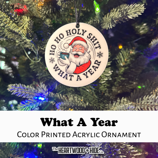 Color Printed Acrylic Ornament - What A Year - Matte White Acrylic