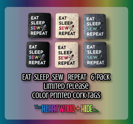 "EAT SLEEP SEW REPEAT" 6-Pack - LIMITED RELEASE Color Printed Cork Tags