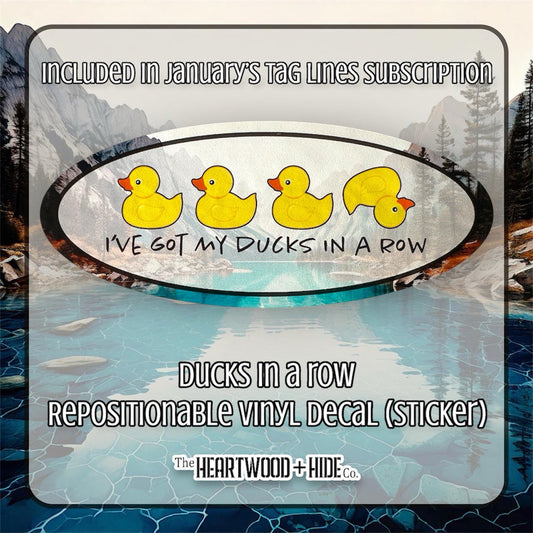"Ducks In A Row" - Repositionable Vinyl Decal (Sticker) [TL January]