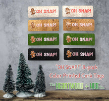 Load image into Gallery viewer, &quot;OH SNAP!&quot; Color Printed Cork Tags (8 Pack)

