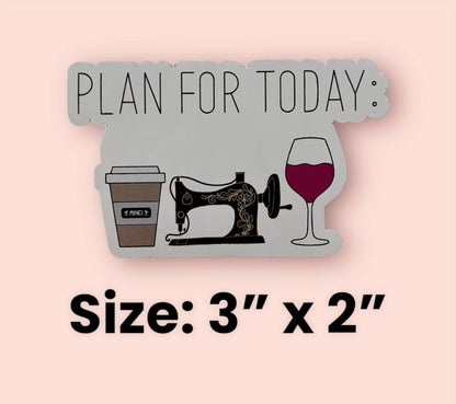 Plan For Today (Sewing Machine Vinyl Decal Sticker)