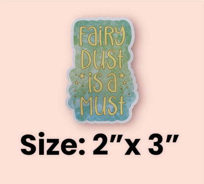 Fairy Dust Is A Must (Vinyl Decal Sticker)