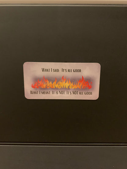 What I Said vs. What I Meant (Repositionable Vinyl Decal Sticker)