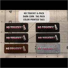 Load image into Gallery viewer, &quot;NO TOUCHY!&quot; Color Printed Cork Tags (6 Pack)

