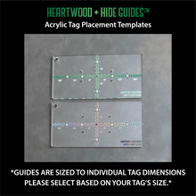 Load image into Gallery viewer, Heartwood + Hide Guides™ - Acrylic Tag Placement Templates (Order By Tag Size)
