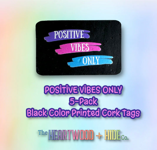 "Positive Vibes Only" Color Printed Cork Tags 5-Pack