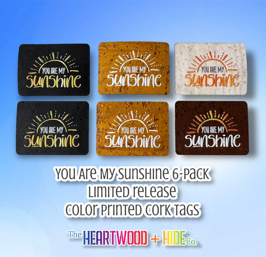 "You Are My Sunshine" LIMITED RELEASE Color Printed Cork Tags 6-Pack